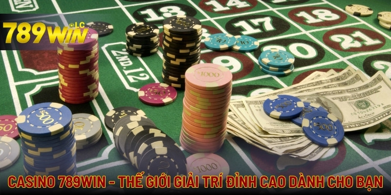 Trải nghiệm thế giới casino siêu thực tại 789win