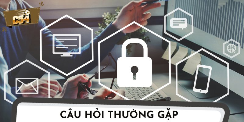 Câu hỏi thường gặp - FAQ khi đăng ký