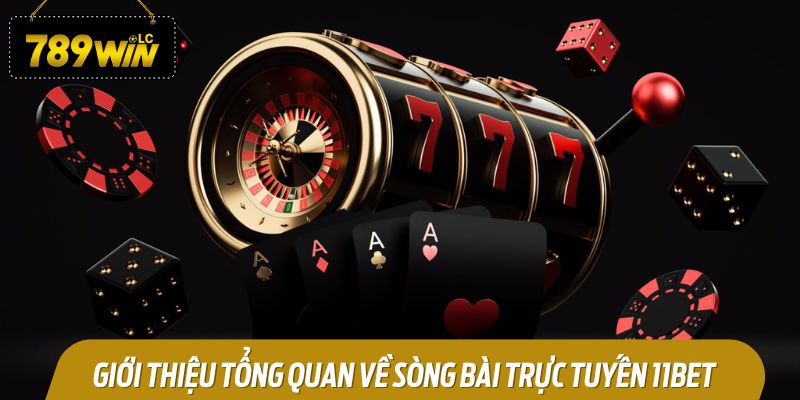 Tổng quan thông tin về casino 11BET