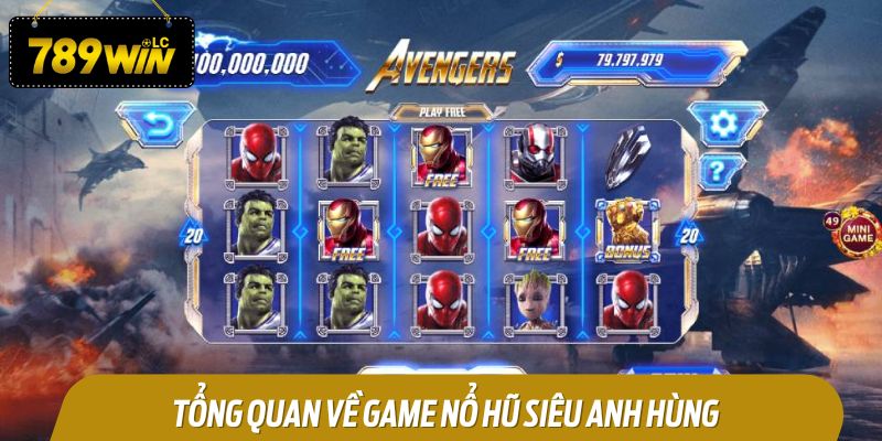 Tổng Quan Về Game Nổ Hũ Siêu Anh Hùng