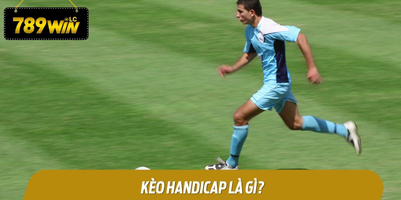 Kèo handicap là gì và tại sao nó quan trọng trong cá cược bóng đá?